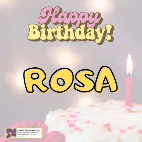 Happy Birthday ROSA Song