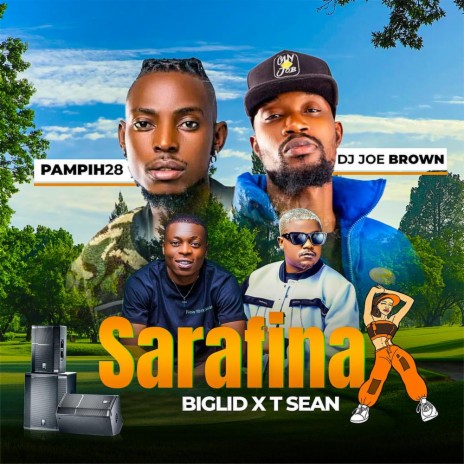 Sarafina ft. Pampih28, Dj Joe Brown & T sean | Boomplay Music