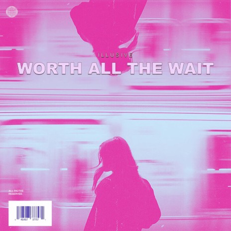 WORTH ALL THE WAIT | Boomplay Music