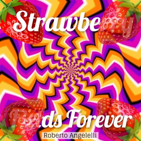 Strawberry Fields Forever ft. Roberto Angelelli | Boomplay Music