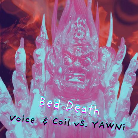 Bed Death (remix) ft. Voice & Coil | Boomplay Music