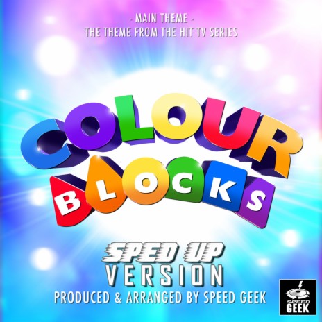 Colourblocks Main Theme (From Colourblocks) (Sped-Up Version)