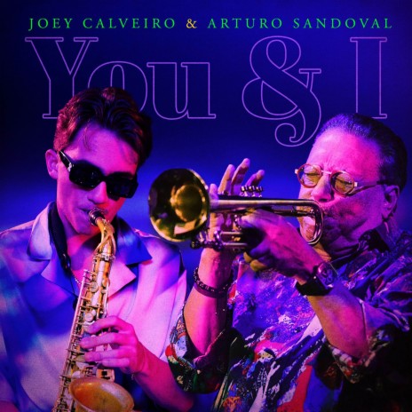 You & I ft. Arturo Sandoval