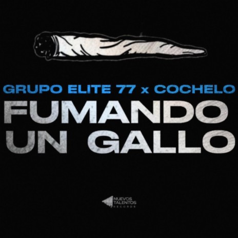 FUMANDO UN GALLO ft. Cochelo | Boomplay Music