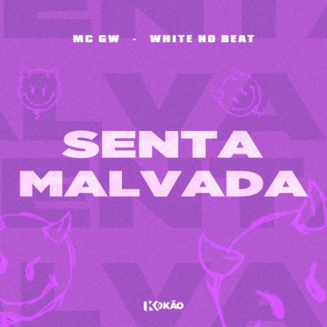 Senta Malvada ft. White no Beat | Boomplay Music