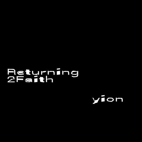 Returning 2 Faith | Boomplay Music