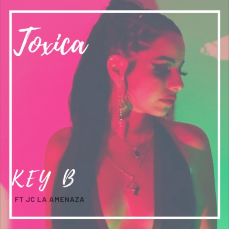 Toxica ft. JC la Amenaza