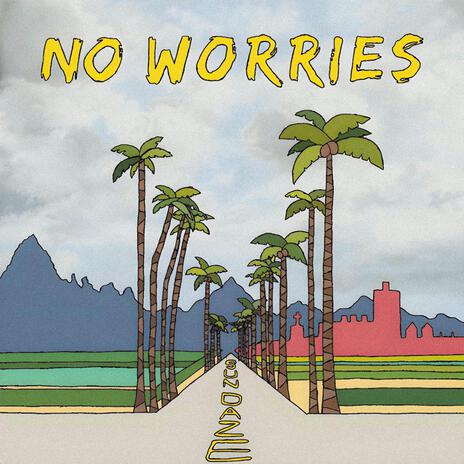 No Worries | Boomplay Music