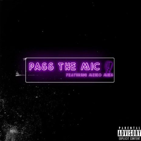 Pass the Mic Pt. 1 ft. Meiko Mikz | Boomplay Music