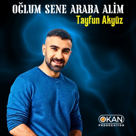 Oğlum Sene Araba Alim Halay ft. Tayfun Akyüz | Boomplay Music