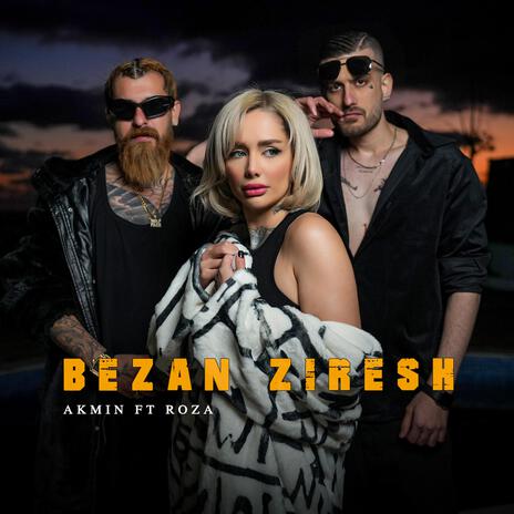 Bezan Ziresh ft. AKMIN | Boomplay Music