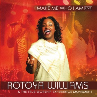 Rotoya Williams & The True Worship Experience Movement