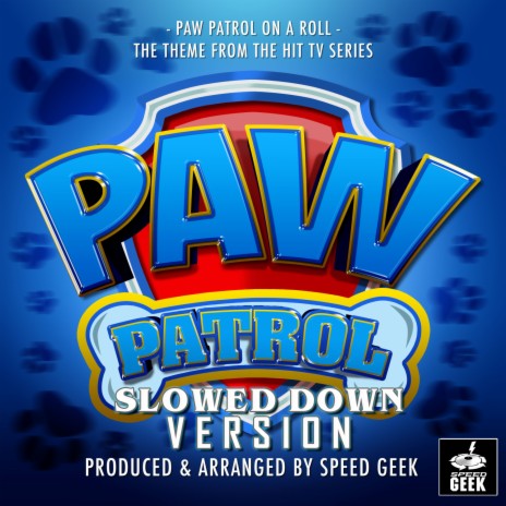 Paw Patrol On A Roll (From Paw Patrol) (Slowed Down Version) | Boomplay Music
