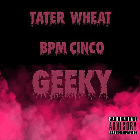 Geeky ft. Bpm Cinco | Boomplay Music