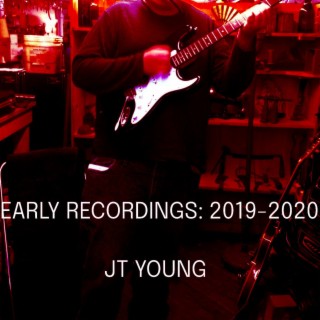 Early Recordings: 2019-2020