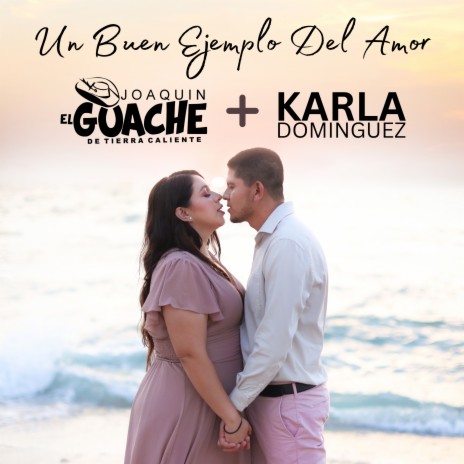 Un Buen Ejemplo del Amor ft. Karla Dominguez | Boomplay Music