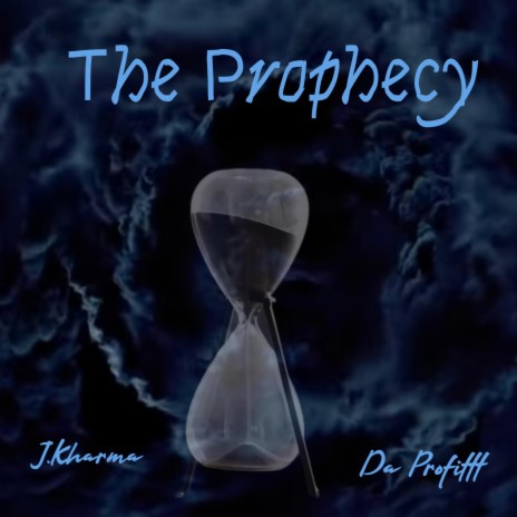 The Prophecy ft. Da Profittt | Boomplay Music