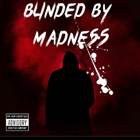 Blinded By Madness