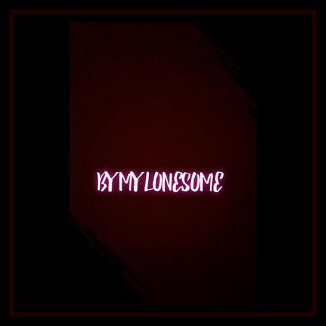 BY MY LONESOME | Boomplay Music