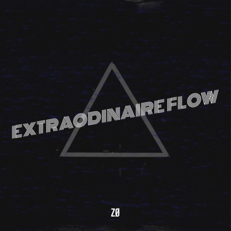 Extraordinaire Flow | Boomplay Music