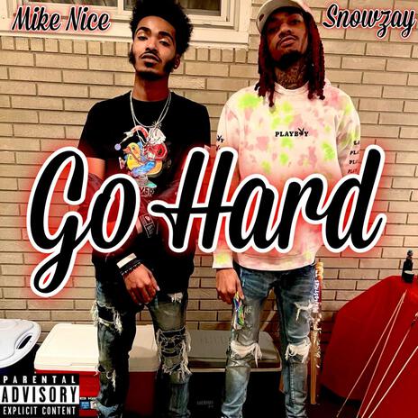 Go Hard ft. Snowzay | Boomplay Music