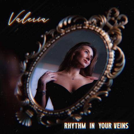 Rhythm in your veins | Boomplay Music