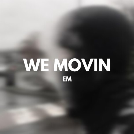 We Movin