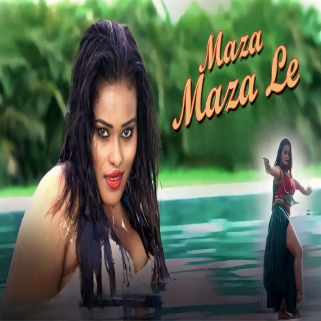 Maza Maza Le | Boomplay Music