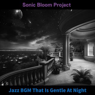 Jazz Bgm That Is Gentle at Night