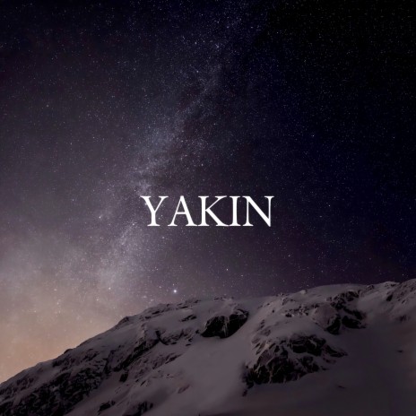 YAKIN | Boomplay Music