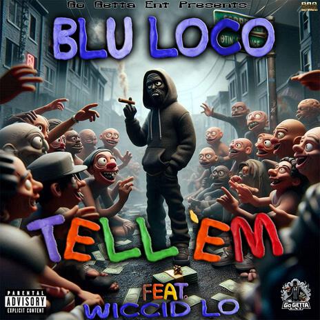 Tell Em ft. WiccidLo | Boomplay Music