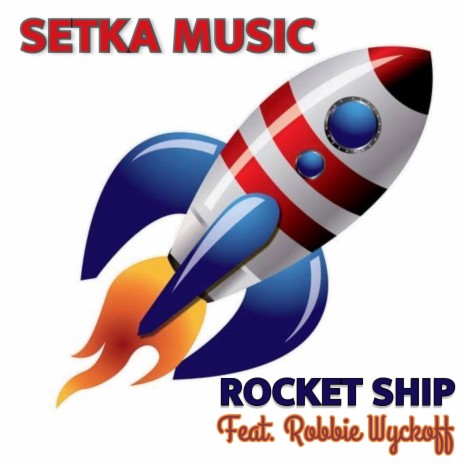 Rocket Ship ft. Robbie Wyckoff | Boomplay Music
