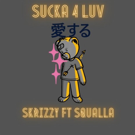 Sucker 4 Luv ft. Squalla | Boomplay Music