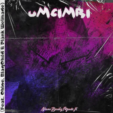 Umcimbi (Radio Edit) ft. Chloe De Vocalist & Blaqchild | Boomplay Music