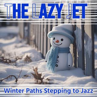 Winter Paths Stepping to Jazz