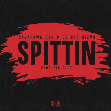 Spittin ft. Don P De Oro & Gizmo | Boomplay Music