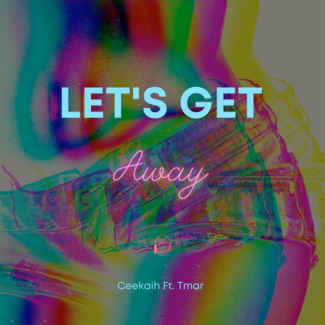 Let's Get Away ft. Tmar | Boomplay Music