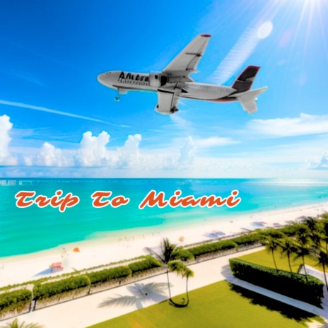 Trip to Miami | Boomplay Music