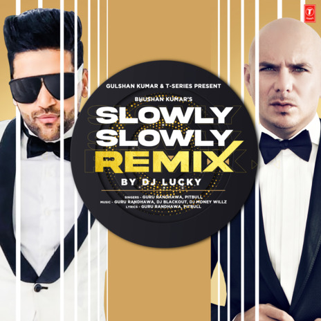 Slowly Slowly Remix ft. Pitbull & Dj Lucky | Boomplay Music