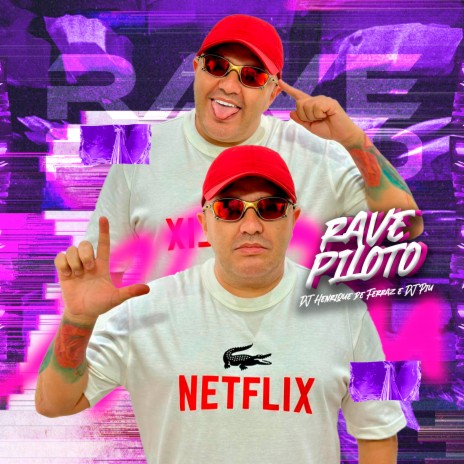 Rave Piloto ft. DJ Henrique de Ferraz | Boomplay Music