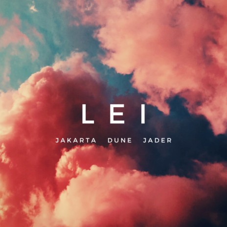 Lei ft. Jakarta & Dune | Boomplay Music