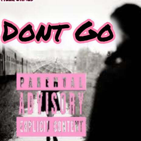 Dont Go ft. Prod. H3 Music | Boomplay Music