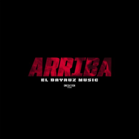 ARRIBA ft. Omegatron el Efecto Musical | Boomplay Music