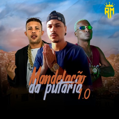 Mandelação da putaria 1.0 ft. Rhamon Dm, Mc Magrinho & Mc Danny | Boomplay Music