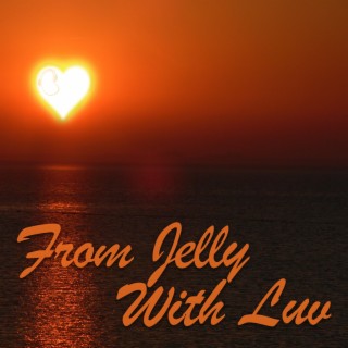 From Jelly With Luv