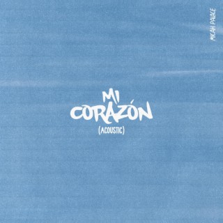 MI CORAZÓN (Acoustic) lyrics | Boomplay Music