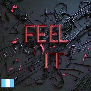 Feel It