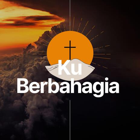 Ku Berbahagia | Boomplay Music