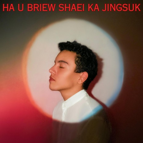HA U BRIEW SHAEI KA JINGSUK | Boomplay Music