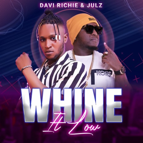 Whine It Low ft. Mr Julz | Boomplay Music